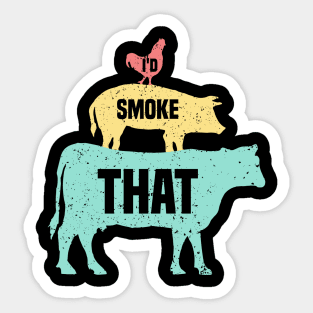 I'd Smoke That Sticker